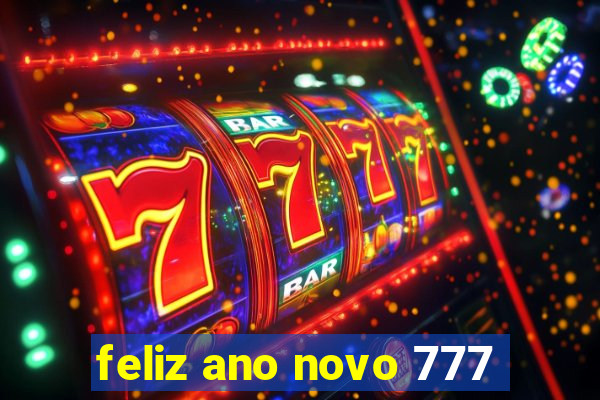 feliz ano novo 777